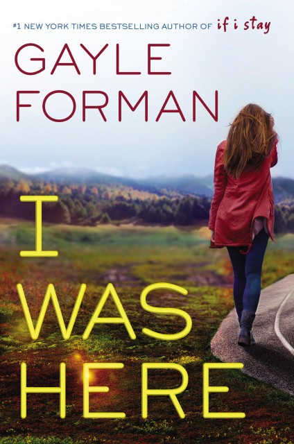 Book: I Was Here by Gayle Forman